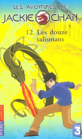 Couverture du livre « Les aventures de jackie chan t.12 ; les douze talismans » de Jacqueline Carrol aux éditions Pocket Jeunesse