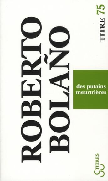 Couverture du livre « Des putains meurtrières » de Roberto Bolano aux éditions Christian Bourgois
