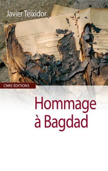 Couverture du livre « Hommage à Bagdad » de Javier Teixidor aux éditions Cnrs