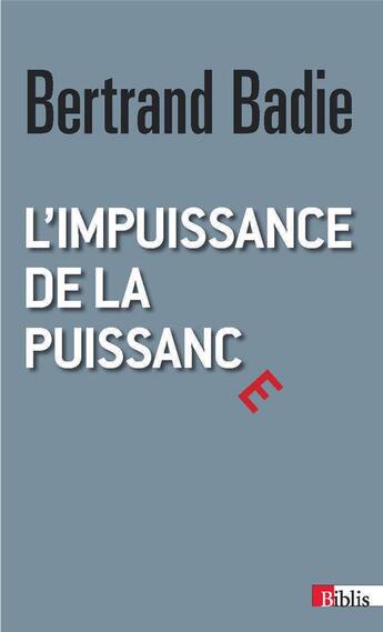 Couverture du livre « L'impuissance de la puissance » de Bertrand Badie aux éditions Cnrs