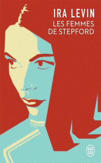 Couverture du livre « Les femmes de Stepford » de Ira Levin aux éditions J'ai Lu