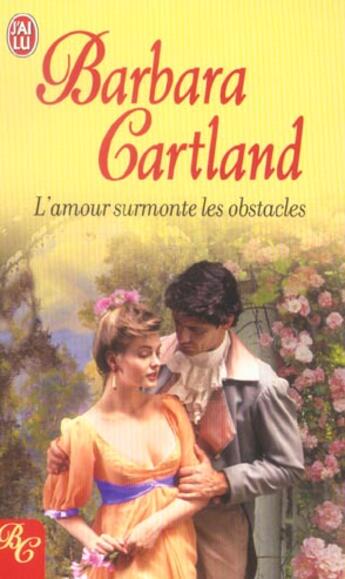 Couverture du livre « L'amour surmonte les obstacles » de Barbara Cartland aux éditions J'ai Lu