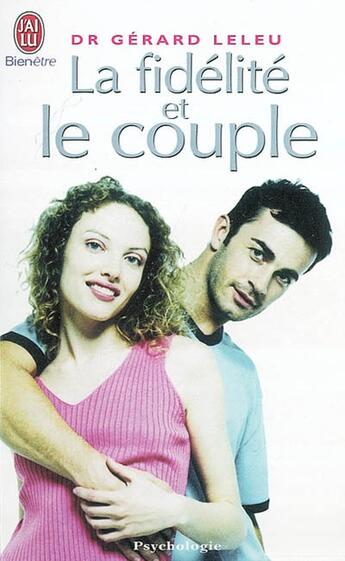 Couverture du livre « Fidelite et le couple (la) » de Gerard Leleu aux éditions J'ai Lu