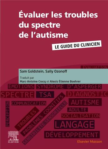 Couverture du livre « Évaluer les troubles du spectre de l'autisme ; le guide du clinicien » de Sam Goldstein et Sally Ozonoff aux éditions Elsevier-masson