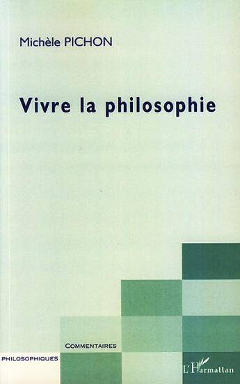 Couverture du livre « Vivre la philosophie » de Michele Pichon aux éditions L'harmattan