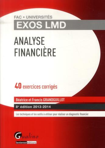 Couverture du livre « Analyse financière ; 40 exercices corrigés (édition 2013/2014) » de Beatrice Grandguillot et Francis Grandguillot aux éditions Gualino