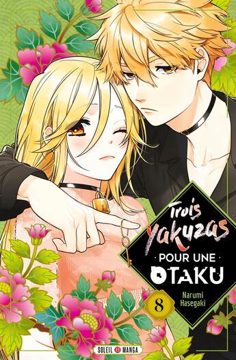 Couverture du livre « Trois yakuzas pour une otaku Tome 8 » de Narumi Hasegaki aux éditions Soleil