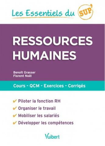 Couverture du livre « Les essentiels du sup' : ressources humaines ; cours, QCM, exercices, corrigés » de Benoit Grasser et Florent Noel aux éditions Vuibert