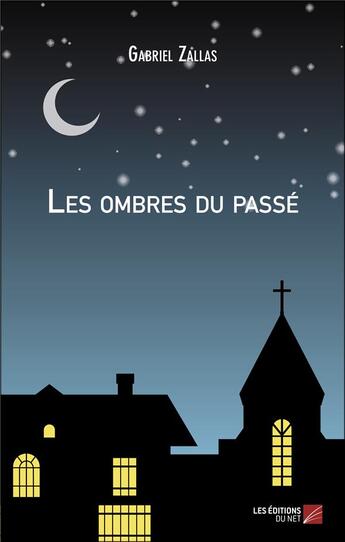 Couverture du livre « Les ombres du passé » de Gabriel Zallas aux éditions Editions Du Net