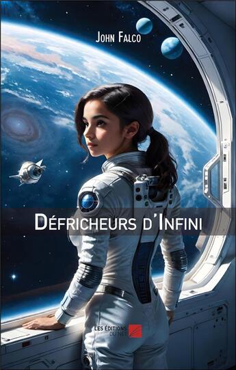 Couverture du livre « Défricheurs d'infini » de Falco John aux éditions Editions Du Net