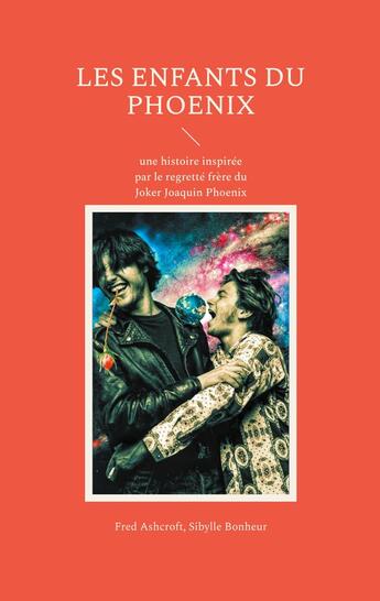 Couverture du livre « Les enfants du phoenix » de Sibylle Bonheur et Fred Ashcroft aux éditions Books On Demand