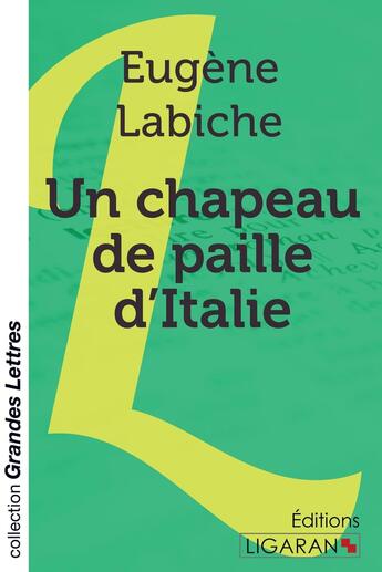 Couverture du livre « Un chapeau de paille d'Italie (grands caractères) » de Eugene Labiche aux éditions Ligaran