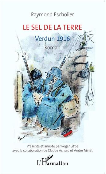 Couverture du livre « Le sel de la terre; Verdun 1916 » de Raymond Escholier aux éditions L'harmattan