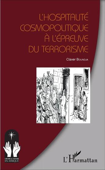 Couverture du livre « L'hospitalité cosmopolitique à l'épreuve du terrorisme » de Claver Boundja aux éditions L'harmattan