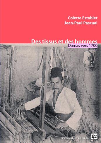 Couverture du livre « Des tissus et des hommes, damas vers 1700 » de Establet/Pascual aux éditions Presses De L'ifpo