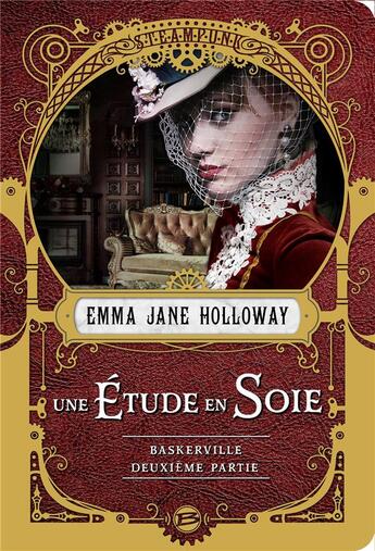 Couverture du livre « Baskerville ; une étude en soie ; deuxième partie » de Emma Jane Holloway aux éditions Bragelonne