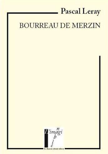 Couverture du livre « Bourreau de merzin » de Pascal Leray aux éditions Le Chasseur Abstrait