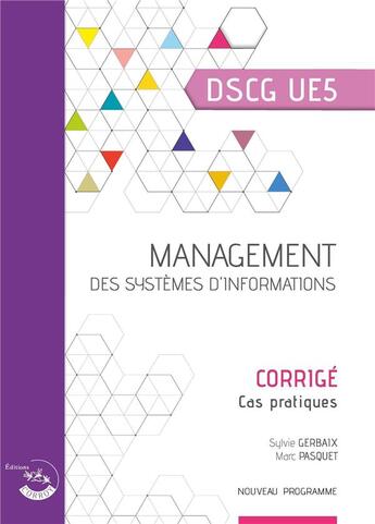 Couverture du livre « Management des systèmes d'information : corrigé : cas pratiques : dscg ue5 (3e édition) » de Sylvie Gerbaix et Marc Pasquet aux éditions Corroy