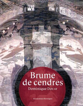 Couverture du livre « Brume de cendres » de Dominique Douay aux éditions Moutons Electriques