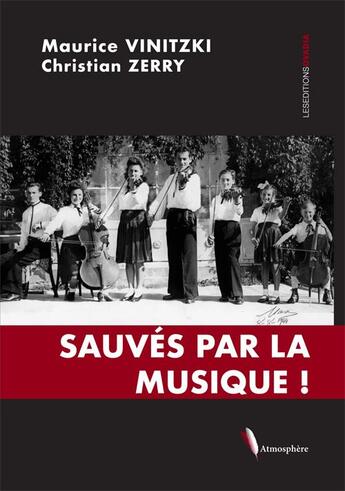 Couverture du livre « Sauvés par la musique ! » de Christian Zerry et Maurice Vinitzski aux éditions Ovadia