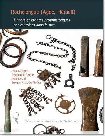 Couverture du livre « Rochelongue (agde, herault) - lingots et bronzes protohistoriques par centaines dans la mer » de Guilaine/Garcia aux éditions Pu De La Mediterranee