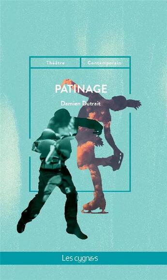 Couverture du livre « Patinage » de Damien Dutrait aux éditions Les Cygnes