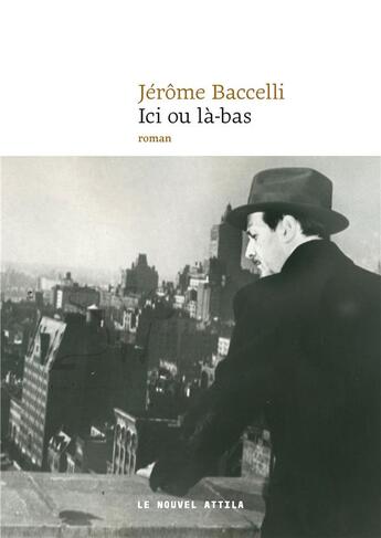 Couverture du livre « Ici ou là-bas » de Jerome Baccelli aux éditions Le Nouvel Attila