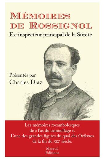 Couverture du livre « Mémoires de Rossignol ; ex-inspecteur de la sûreté » de Gustave-Armand Rossignol aux éditions Mareuil Editions