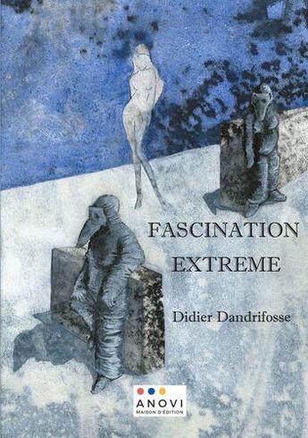 Couverture du livre « Fascination exteme » de Dandrifosse Didier aux éditions Anovi