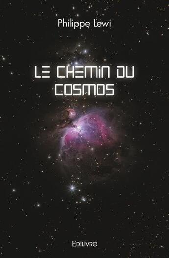 Couverture du livre « Le chemin du cosmos » de Lewi Philippe aux éditions Edilivre