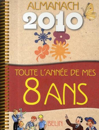 Couverture du livre « Almanach 2010 ; toute l'année de mes 8 ans » de Veronique Schwab aux éditions Belin Education