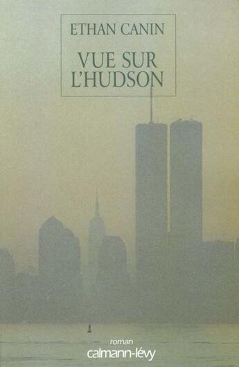 Couverture du livre « Vue sur l'hudson » de Ethan Canin aux éditions Calmann-levy