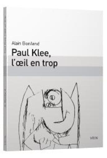 Couverture du livre « Paul Klee, l'oeil en trop » de Alain Bonfand aux éditions Vrin