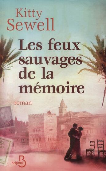 Couverture du livre « Les feux sauvages de la mémoire » de Kitty Sewell aux éditions Belfond