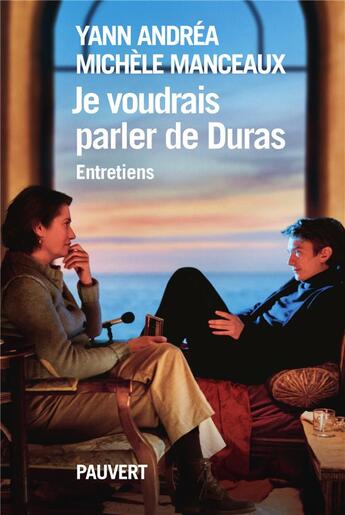 Couverture du livre « Je voudrais parler de Duras : entretien » de Michele Manceaux et Yann Andrea aux éditions Pauvert