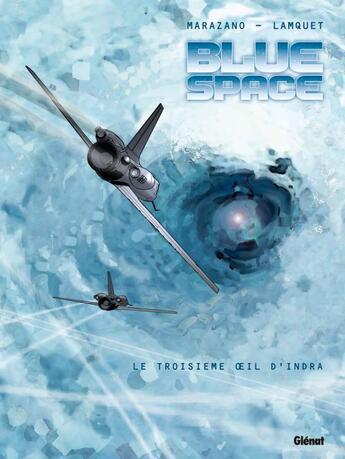 Couverture du livre « Blue space Tome 2 ; le troisième oeil d'Indra » de Marazano/Lamquet aux éditions Glenat