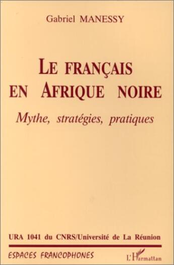 Couverture du livre « Le français en Afrique noire » de Gabriel Manessy aux éditions L'harmattan