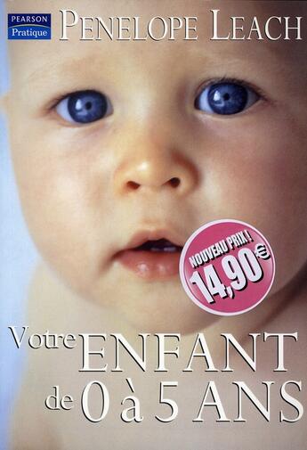 Couverture du livre « Votre enfant de 0 à 5 ans » de Penelope Leach aux éditions Pearson