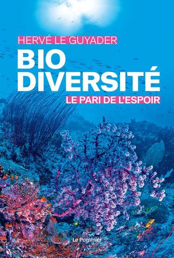 Couverture du livre « Biodiversité : le pari de l'espoir » de Herve Le Guyader aux éditions Le Pommier