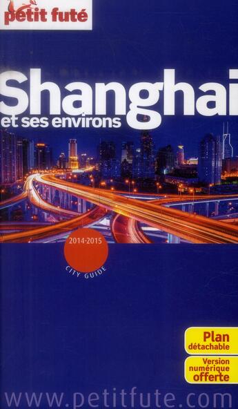 Couverture du livre « Shanghaï et ses environs (édition 2014) » de  aux éditions Le Petit Fute