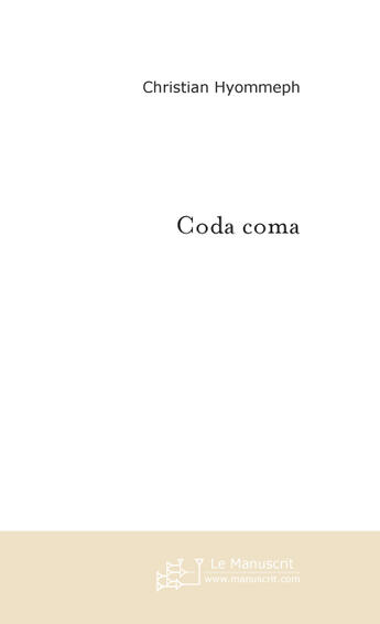 Couverture du livre « Coda coma » de Hyommeph-C aux éditions Le Manuscrit