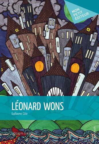 Couverture du livre « Léonard Wons » de Guillaume Cote aux éditions Publibook