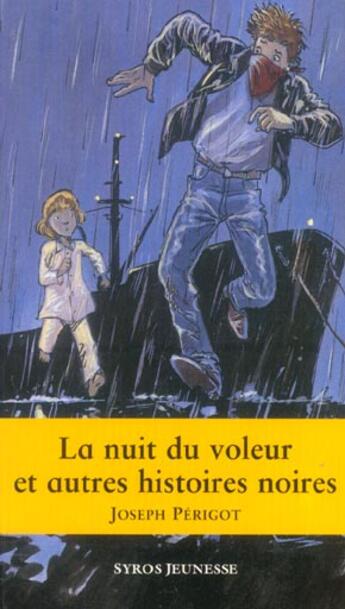 Couverture du livre « La Nuit Du Voleur Et Autres Histoires Noires » de Joseph Perigot aux éditions Syros