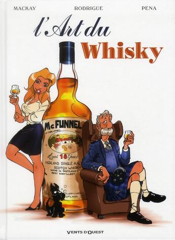 Couverture du livre « L'art du whisky » de Michel Rodrigue et Scott Mackay et Roberto Pena aux éditions Glenat