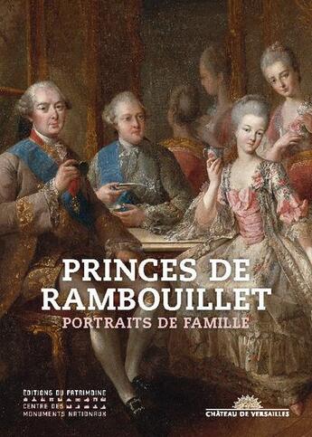 Couverture du livre « Princes de Rambouillet ; portraits de famille » de  aux éditions Editions Du Patrimoine