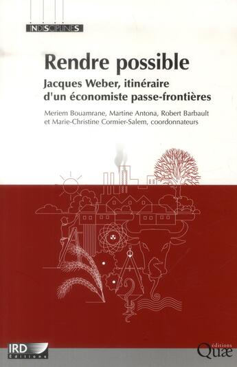 Couverture du livre « Rendre possible ; Jacques Weber, itinéraire d'un économiste passe-frontières » de  aux éditions Quae