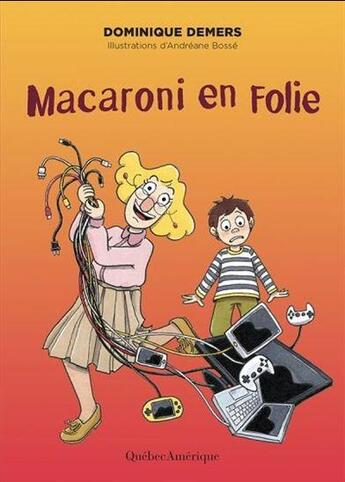 Couverture du livre « Macaroni en folie » de Dominique Demers aux éditions Quebec Amerique