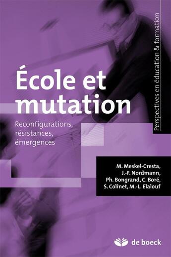 Couverture du livre « École et mutation ; processus, experiences, enjeux » de  aux éditions De Boeck Superieur