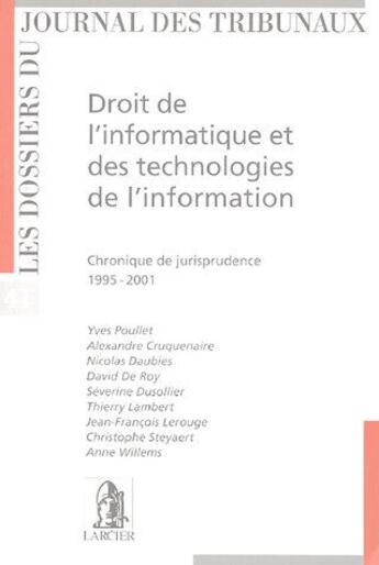 Couverture du livre « Droit de l'informatique et des technologies de l'information ; chronique de jurisprudence (1995-2001) » de  aux éditions Larcier