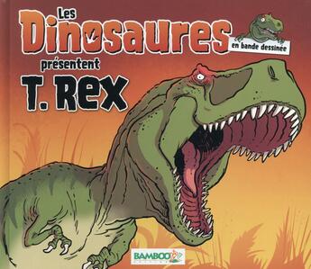 Couverture du livre « Les dinosaures en bande dessinée Hors-Série : T.Rex » de Arnaud Plumeri et Bloz aux éditions Bamboo